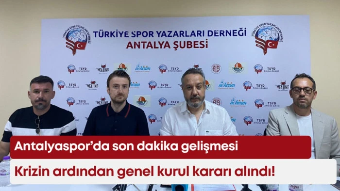 Antalyaspor'da genel kurulu kararı alındı