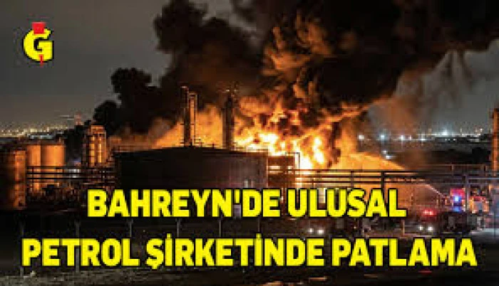 Bahreyn: İran saldırısı sonucu bir tesiste yangın &ccedil;ıktı