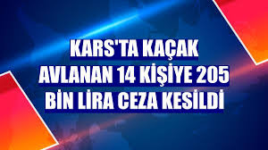 Kars'ta kaçak avlanan 14 kişiye 205 bin lira ceza kesildi