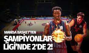 Manisa Basket, Şampiyonlar Ligi'nde "ikide iki" yaptı