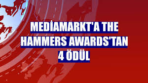 MediaMarkt'a The Hammers Awards'tan 4 ödül