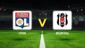 Olimpik Lyon-Beşiktaş maçının ardından