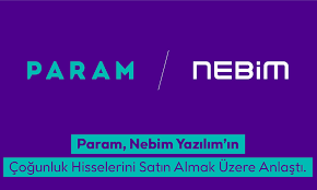 Param, Nebim Yazılım'ın çoğunluk hisselerini satın alacak