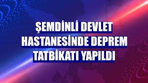 Şemdinli Devlet Hastanesinde deprem tatbikatı yapıldı