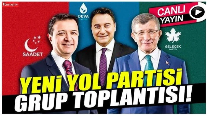 Yeni Yol Partisi TBMM Grup Toplantısı